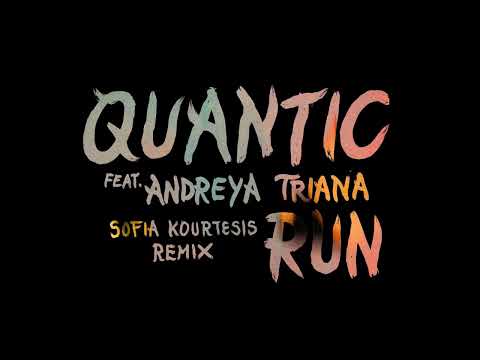 Quantic - Run feat. Andreya Triana (Sofia Kourtesis Remix) (Official Audio)