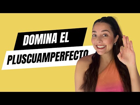 ¿Qué es el Pluscuamperfecto? Aprende en minutos