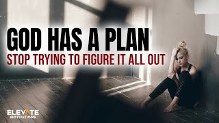 God Already Knows - Stop Figuring It Out | Christian Motivation