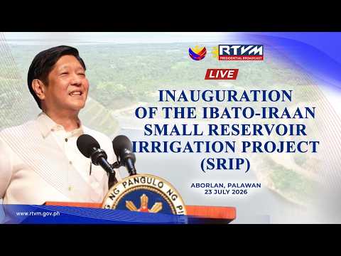 Inauguration of the Ibato-Iraan Small Reservoir Irrigation Project (SRIP) 07/23/2026