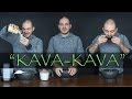 “KAVA” | Live Experience + Overview