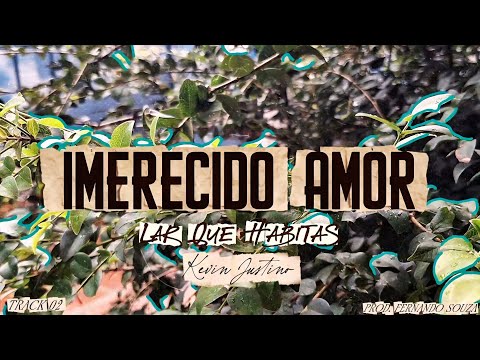 Imerecido Amor - Kevin Justino