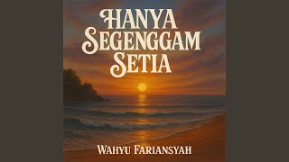 Download lagu HANYA SEGENGGAM SETIA mp3 Download lagu HANYA SEGENGGAM SETIA mp3