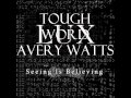 Avery Watts  (LUX) Album.- Seeing is believing   9.- Tough Word