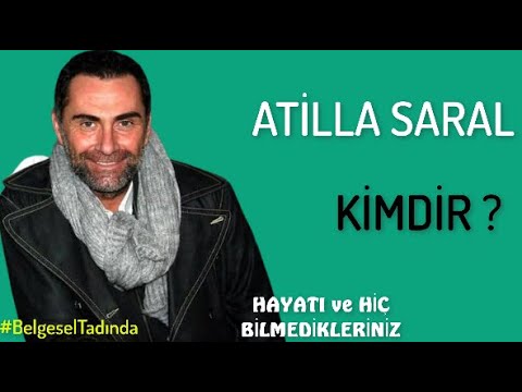 ATİLLA SARAL  Kimdir  ?