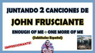 🎸 Enough Of Me + One More Of Me John Frusciante Subtitulos Español