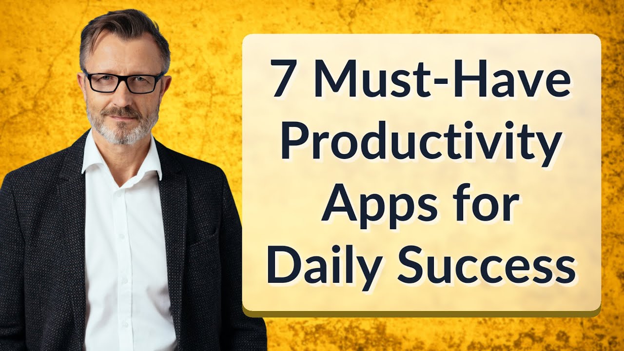 7 Must-Have Productivity Apps for Daily Success