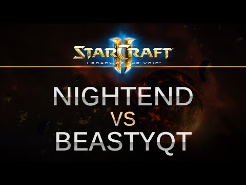 Starcraft II --  LOTV -- NightEnD (P) v Beastyqt (T) on Ruins of Seras