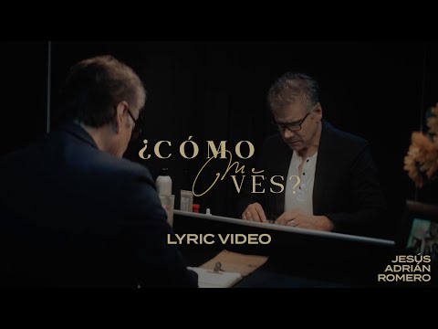 Jesús Adrián Romero - ¿Cómo Me Ves? (Lyric Video)