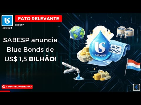 Thumbnail do vídeo: #SBSP3: SABESP anuncia o Empréstimo de US$ 1,5 Bilhão e Blue Bonds. O que significa ao investidor?