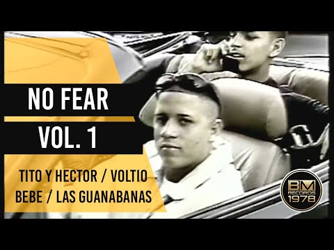 No Fear Vol. 1 - Tito y Hector, Voltio, Bebe, Las Guanabanas (Video Oficial)