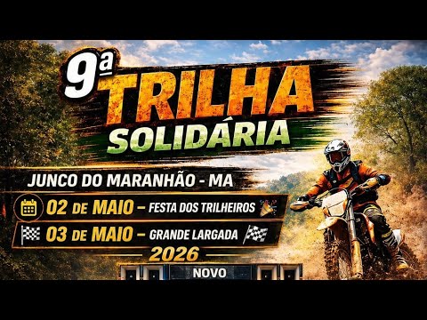 9⁰ TRILHA SOLIDÁRIA - JUNCO DO MA - 2026