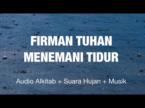 Firman Tuhan Menemani Tidur -  Audio Alkitab Menguatkan (Musik Instrument + Suara Hujan)