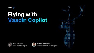 Webinar: Flying with Vaadin Copilot
