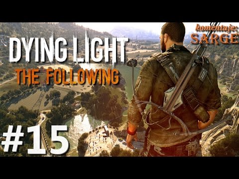 Zagrajmy w Dying Light: The Following [60 fps] odc. 15 - Ostatnia przysługa dla Tolgi i Fatina