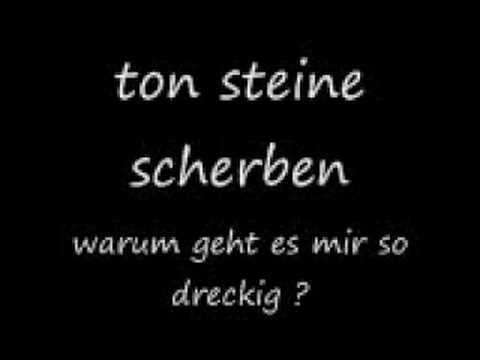 Ton Steine Scherben - Warum geht es mir so dreckig ?