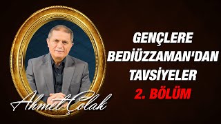 Dr. Ahmet Çolak - Günahlar Asrındaki Gençlere Bediüzzaman'dan Tavsiyeler - 2. Bölüm