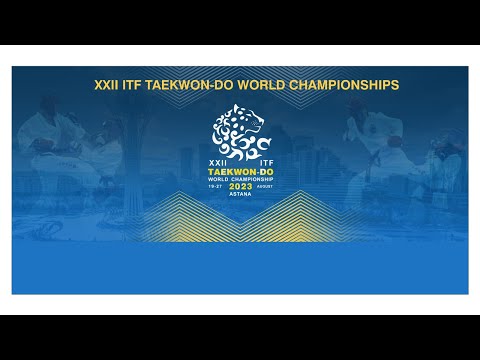 DAY 5. XXII ITF TAEKWON-DO WORLD CHAMPIONSHIPS. ASTANA 2023