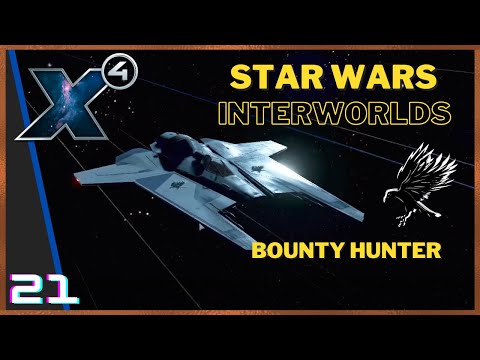 21: Bounty Hunter Playthrough - Star Wars Interworlds 0.6 X4 Foundations