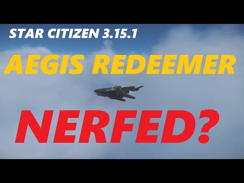 STAR CITIZEN 3.15.1 Aegis Redeemer Getting Nerfed