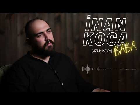 İnan Koca - Baba (Uzun Hava)YENİ