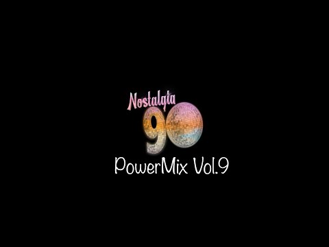 Nostalgia 90 - PowerMix Vol.9 ( Dance anni 90 ) The Best of 90s  2000 Mixed Compilation