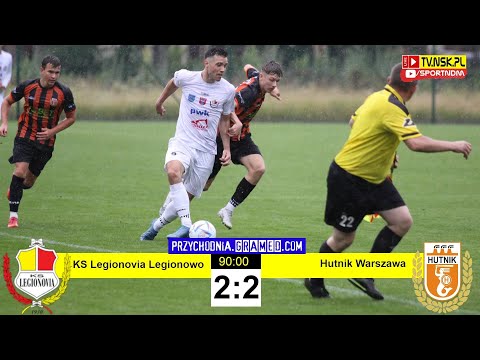 tv.nsk.pl [100% sytuacja] KS Legionovia Legionowo - Hutnik Warszawa 2:2 (1:0) 2022-07-16 g. 14:30