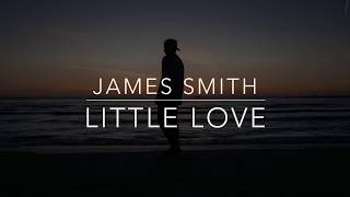 James Smith - Little Love (Lyrics/Tradução/Legendado)