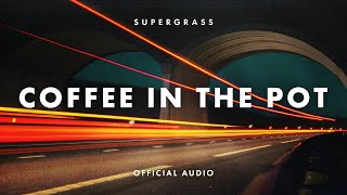 Music video thumbnail preview for Supergrass - Coffee In A Pot (Official Audio) by Supergrass