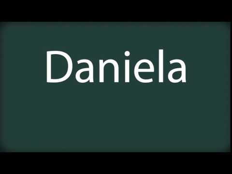 How to pronounce Daniela