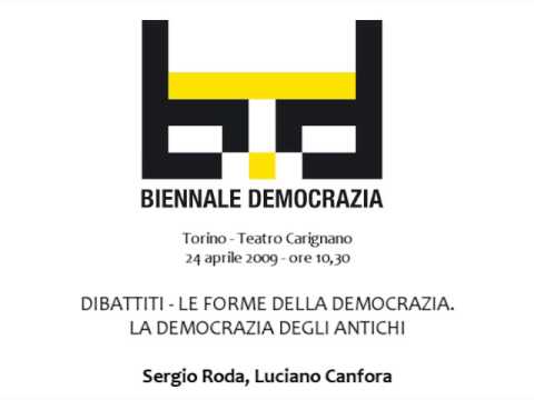 Biennale Democrazia 2009 - Dibattiti - Le forme della democrazia: la democrazia degli antichi