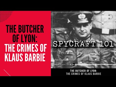Podcast Episode #9 - The Butcher of Lyon: The Crimes of Klaus Barbie