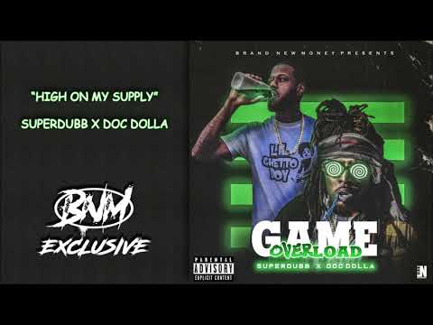 HIGH ON MY SUPPLY - Superdubb x Doc Dolla