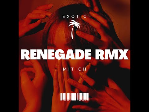 Mitich - Renegade V2 RMX (Prod. by PERKE)