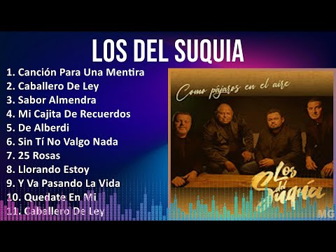 Los Del Suquia 2024 MIX Las Mejores Canciones - Canción Para Una Mentira, Caballero De Ley, Sabo...