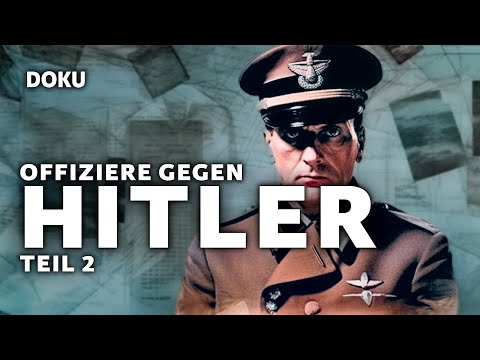 Offiziere gegen Hitler Teil 2 Aufstand des Gewissens (Dokumentarfilm Geschichte, ganze Doku Deutsch)