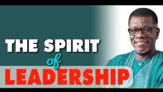 PASTOR MENSAH OTABIL | THE SPIRIT OF LEADERSHIP | LIFE LESSONS OF A GREAT TEACHER