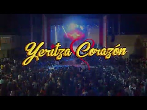 YERITZA CORAZÓN ❤️ ¡Me Marchare!  Concierto 2016