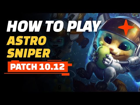 How to Play Astro Sniper - Teamfight Tactics Guide | TFT 10.12