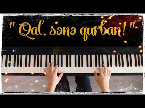 " Qal,sənə qurban! " (Fuad İbrahimli)