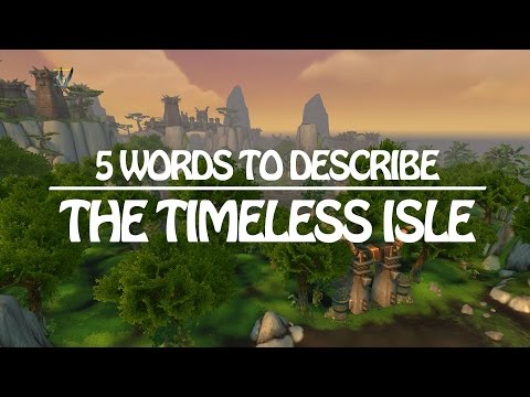 World of Warcraft: Mists of Pandaria - 5 Words to Describe: The Timeless Isle