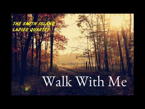 THE SMITH ISLAND LADIES QUARTET    ( WALK WITH ME )     SMITH ISLAND MARYLAND