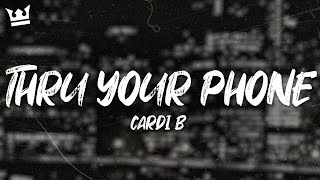 cardi b - THRU YOUR PHONE (LYRICS)
