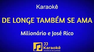 De longe também se ama - Karaokê - Milionário e José Rico - Arranjo exclusivo
