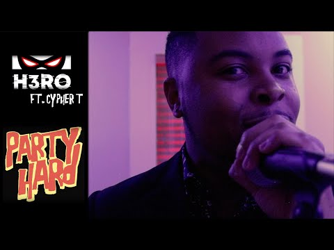 H3RO ft. Cypher T - "Party Hard" (Official Music Video)