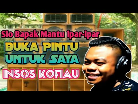 DANSA INSOS KOFIA || SIO BAPAK MANTU BUKA PINTU UNTUK SAYA