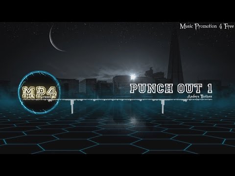 Punch Out 1 by Anders Bothén - [Electro Music]