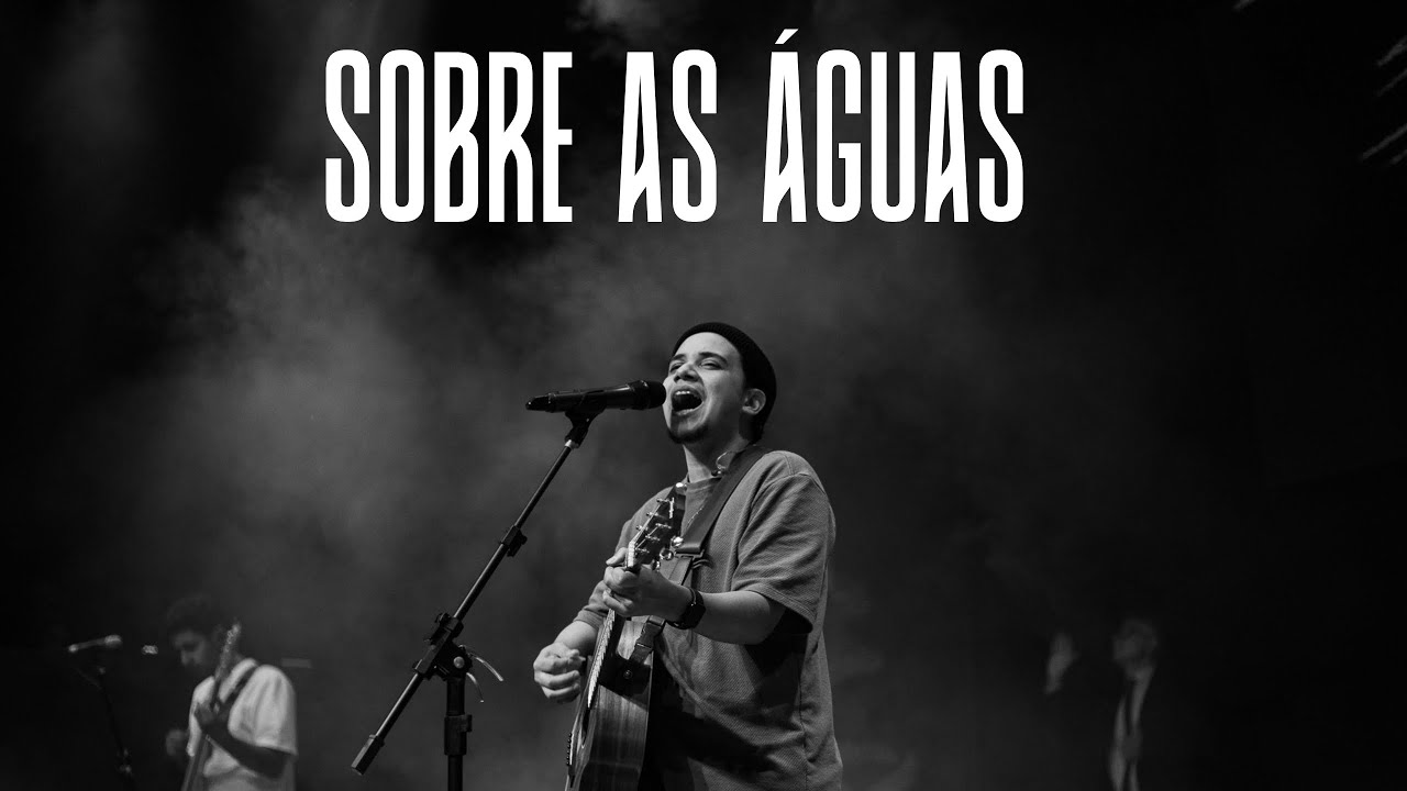 Sobre as Águas - Felipe Rodrigues - Ministração Ao Vivo