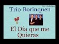 Trío Borinquen: El Día que me Quieras - (letra y acordes)