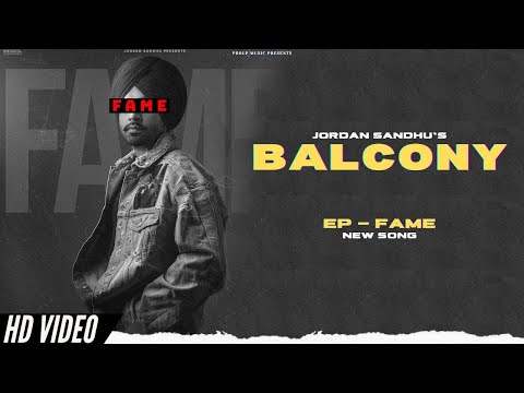 Balcony - Jordan Sandhu (Official Video) EP Fame | Jordan Sandhu New Song